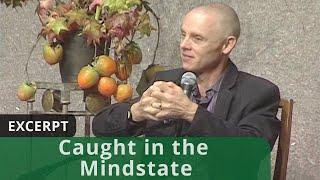 Caught in the Mindstate (Excerpt)