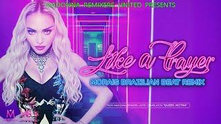 Like A Prayer (Morais Brazilian Beat Remix) [MRU Video]