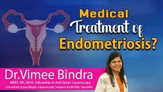 Hi9 | Medical treatment of Endometriosis?  Dr.Vimee Bindra  Gynecologist & Laparoscopic surgeon