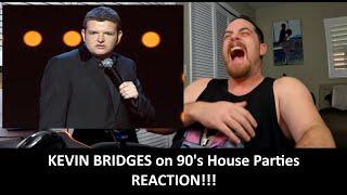 American Reacts KEVIN BRIDGES on 90s House Parties REACTION