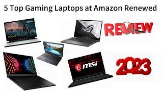 5 Top Gaming Laptops at Amazon Renewed