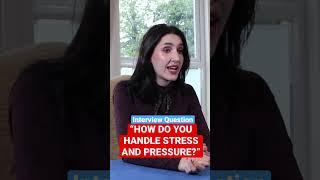 How to answer “How do you handle stress and pressure?” Interview Question #shorts