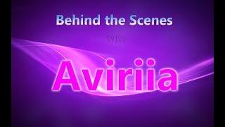 Behind the Scenes With Aviriia - Let's have some Storytime!