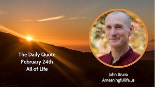 The Daily Quote with John Bruna - All of Life!