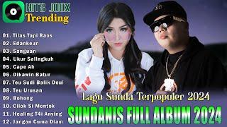 SUNDANIS FULL ALBUM 2024 VIRAL TIKTOK ~ Lagu Sunda Paling Hits Dan Enak Didengar Saat Ini