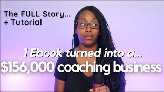 My $49 eBook turned into a 6-Figure Coaching Business: How I Did It