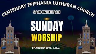 SUNDAY WORSHIP || CELC || SAKHINETIPALLI || 29-12-2024 @ 9:30 AM