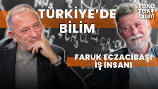 Türkiye'de Bilim / Faruk Eczacıbaşı - Fatih Altaylı & Teke Tek Bilim