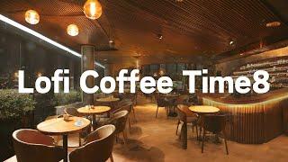 Relaxing Night at the Cafe: Gentle Lofi Beats for a Calm Atmosphere| Lofi Coffee Time8