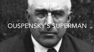 P. D. Ouspensky’s Superman and the Collapse of Civilization