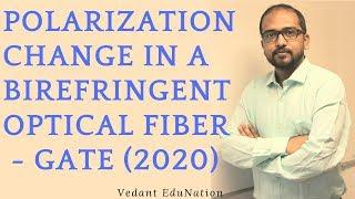 Birefringence in optical fiber | Polarization change in a birefringent optical fiber - GATE (2022)