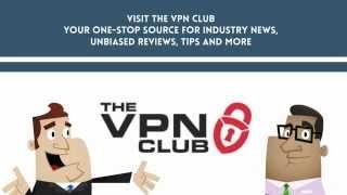 The VPN Club - VPN & DNS Services - News, Reviews...