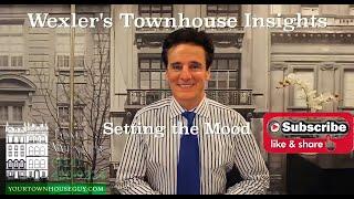 WEXLER'S TOWNHOUSE INSIGHTS “Setting the Mood”