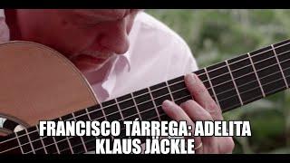 Francisco Tárrega: Adelita, Klaus Jäckle - Guitar