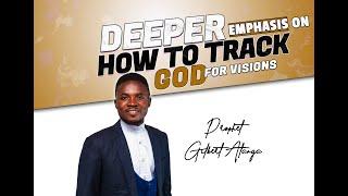 Deep Emphasis on how to track God for visions