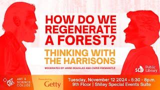 How do We Regenerate a Forest? Thinking with the Harrisons