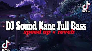 DJ Sound JJ Kane Full Bass (speed up x reveb)