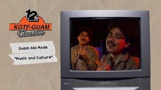 KGTF Classics: Guam Ala Mode “Music and Culture”