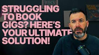 Struggling to Book Gigs? Here’s Your Ultimate Solution!