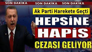 AK Parti Harekete Geçti.Erdoğan Baskılara Artık Dayanamadı. Hepsine Hapis Cezası Geliyor! #sondakika