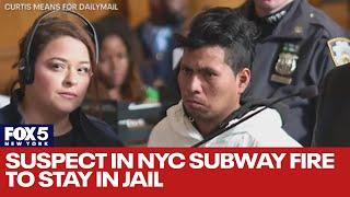 Suspect in deadly NYC subway fire attack to remain in jail