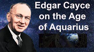 Edgar Cayce on the Age of Aquarius by Adrian Castillo