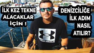 İLK KEZ TEKNE ALACAKLAR İÇİN !DENİZCİLİĞE İLK ADIM NASIL ATILIR?BÜTÇE MARİNA? first time boat buyers