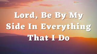 A Short Prayer For Today - God, Be By My Side In Everything That I Do - Daily Prayers #322