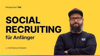 So startest du deine erste Social Recruiting Kampagne mit Facebook Ads - mit Danny Schantz 