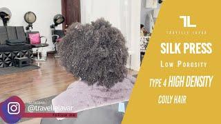  Silk Press on LOW POROSITY Type 4(C,B,F,Z) Ya'll   IT'S COILY HAIR!!!!!