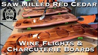 Wine Flights & Charcuterie Boards - Milled Arkansas Red Cedar on the Woodmizer Lx25