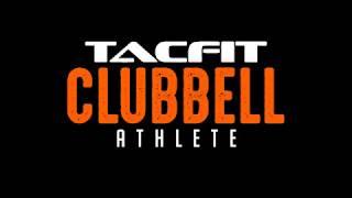 TACFIT® | Clubbell Athlete | The World's Oldest & Original Strength & Conditioning Modality!