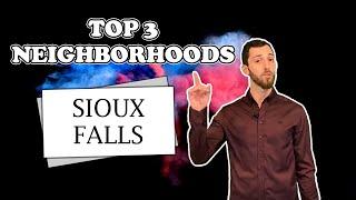 Top 3 Sioux Falls SD Neighborhoods to Consider