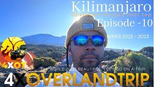 Operation Africa's Roof Top! I 2022/2023. Episode -10 I Overland-trip