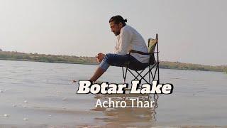 Achro Thar Lakes | Botar Lake || Village of Lakes | Khipro