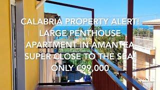 Calabria Property Alert! Large Penthouse Apartment in Amantea, Super Close to the Sea! €99,000