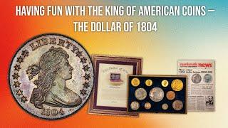 Exploring Rare Coins: The 1804 Dollar | Fun With The King Of American Coins