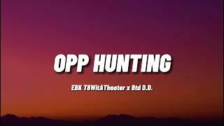 EBKT8WitaThooter x BtdDD- Opp Hunting | Lyric Video |