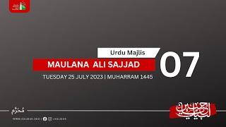 Urdu Majlis by Maulana Ali Sajjad: 25 July 2023 | 07 Muharram 1445