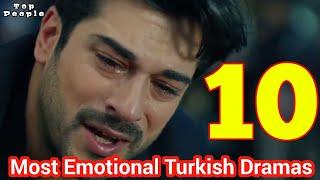 Top 10 most emotional turkish Dramas | Must Watch