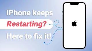 [2024 Update] Fix iPhone Keeps Restarting Again & Again Problem