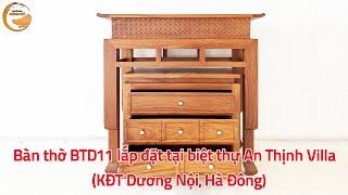 Bàn thờ đứng triện hoa BTD11 lắp đặt tại khu biệt thự An Thịnh Villa, KĐT Dương Nội, Hà Đông