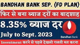 Bandhan Bank Interest Rates 2023 | Special FD Plan Fixed Deposit | Bandhan Bank Interest Rates #fd