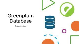 Greenplum Database - Massively Parallel PostgreSQL Database for Analytics