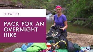 HOW TO PACK A BACKPACK - Overnight Bushwalk/Hike