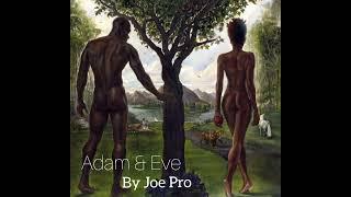 Joe Pro - Adam & Eve