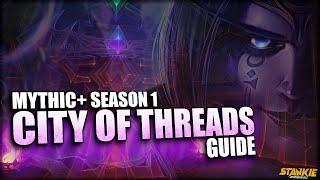 MYTHIC+ City of Threads - Quick Guide | The War Within