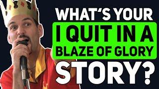 What's Your "I QUIT IN A BLAZE OF GLORY" Story? - Reddit Podcast