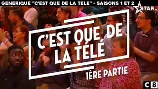 Générique "C'est que de la tele" - Saisons 1/2 (C8)