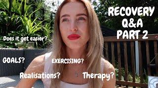 My HONEST Recovery Q&A Part 2 | ED Recovery